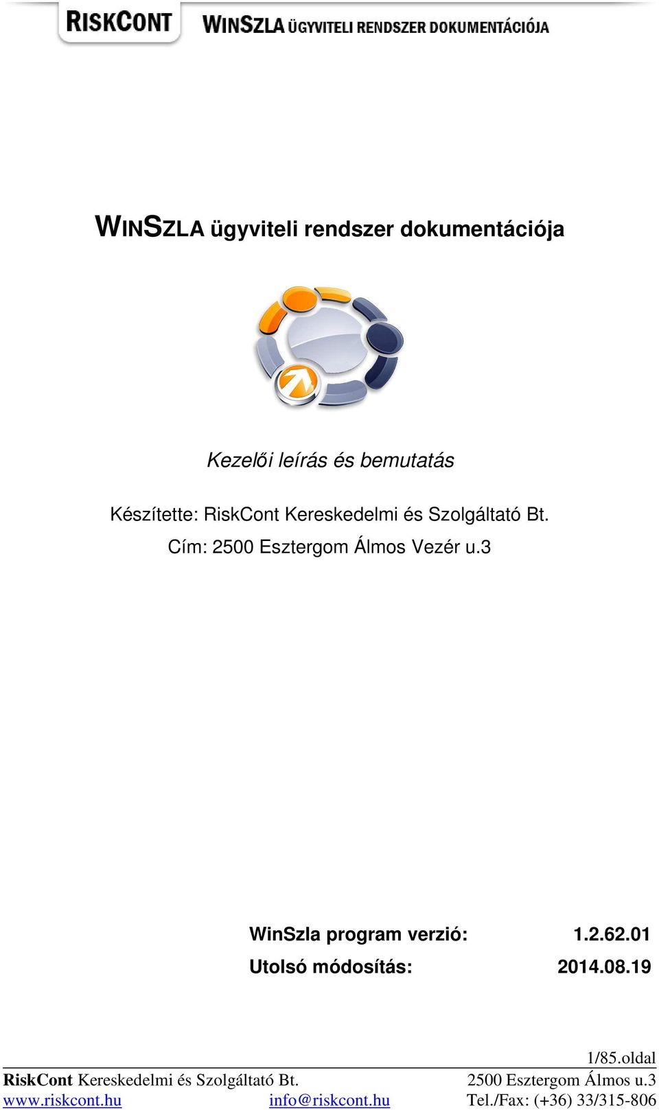 Szolgáltató Bt. Cím: 2500 Esztergom Álmos Vezér u.