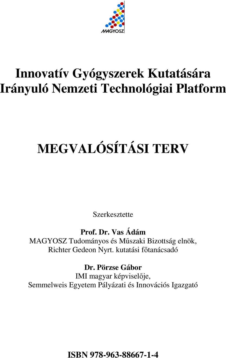 Vas Ádám MAGYOSZ Tudományos és Műszaki Bizottság elnök, Richter Gedeon Nyrt.