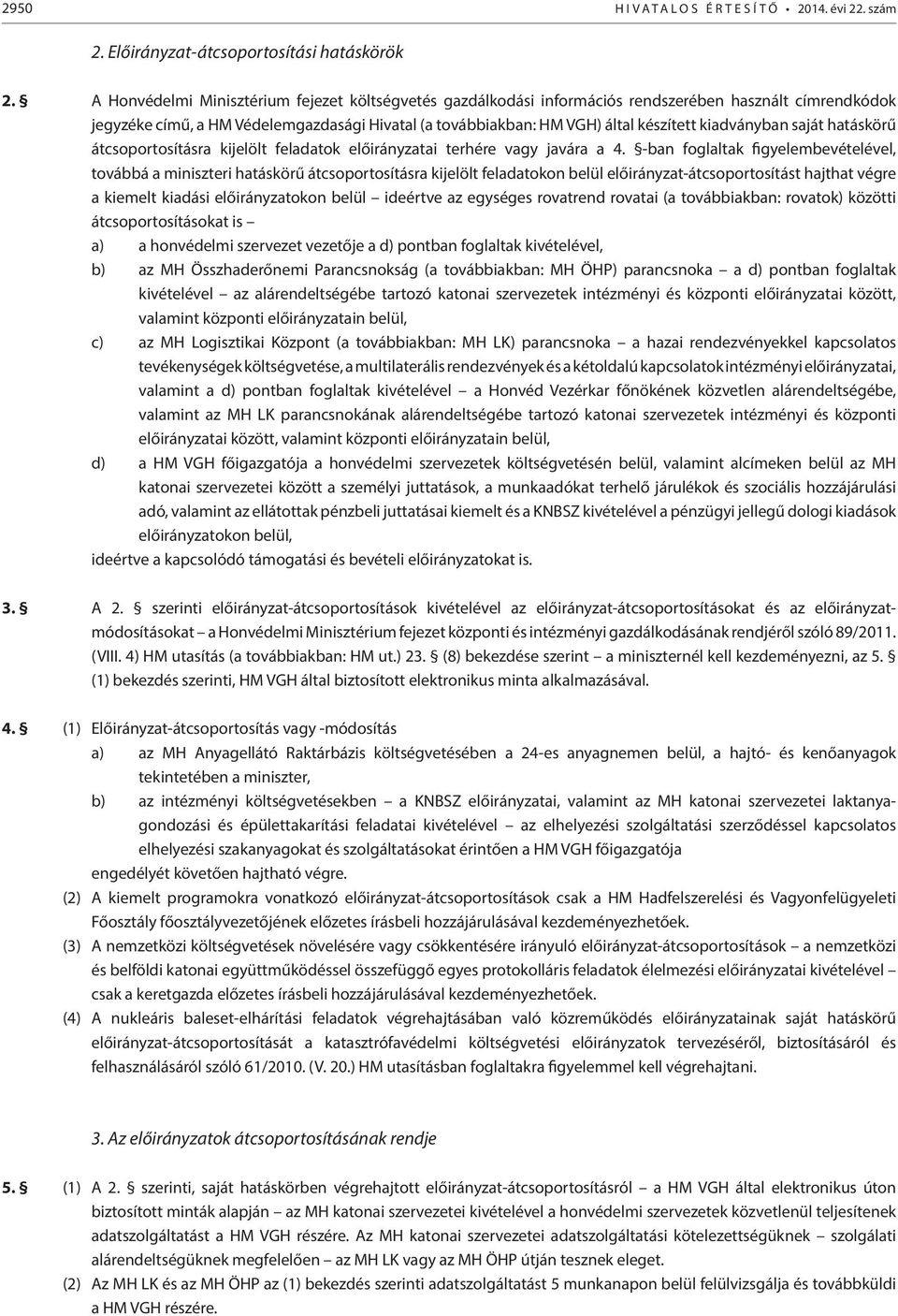 kiadványban saját hatáskörű átcsoportosításra kijelölt feladatok előirányzatai terhére vagy javára a 4.