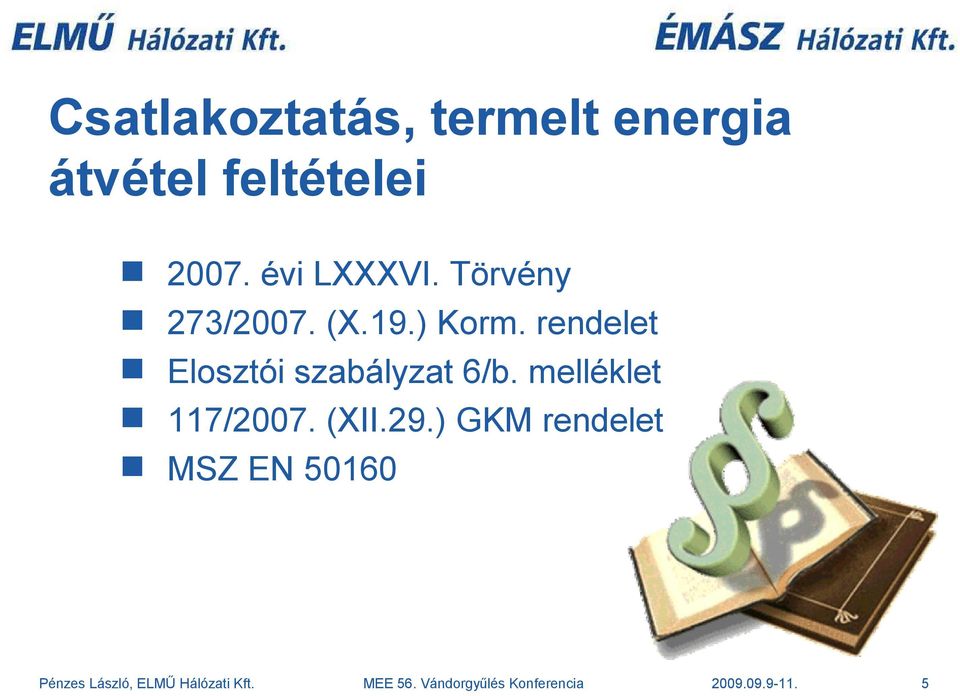 (X.19.) Korm. rendelet Elosztói szabályzat 6/b.