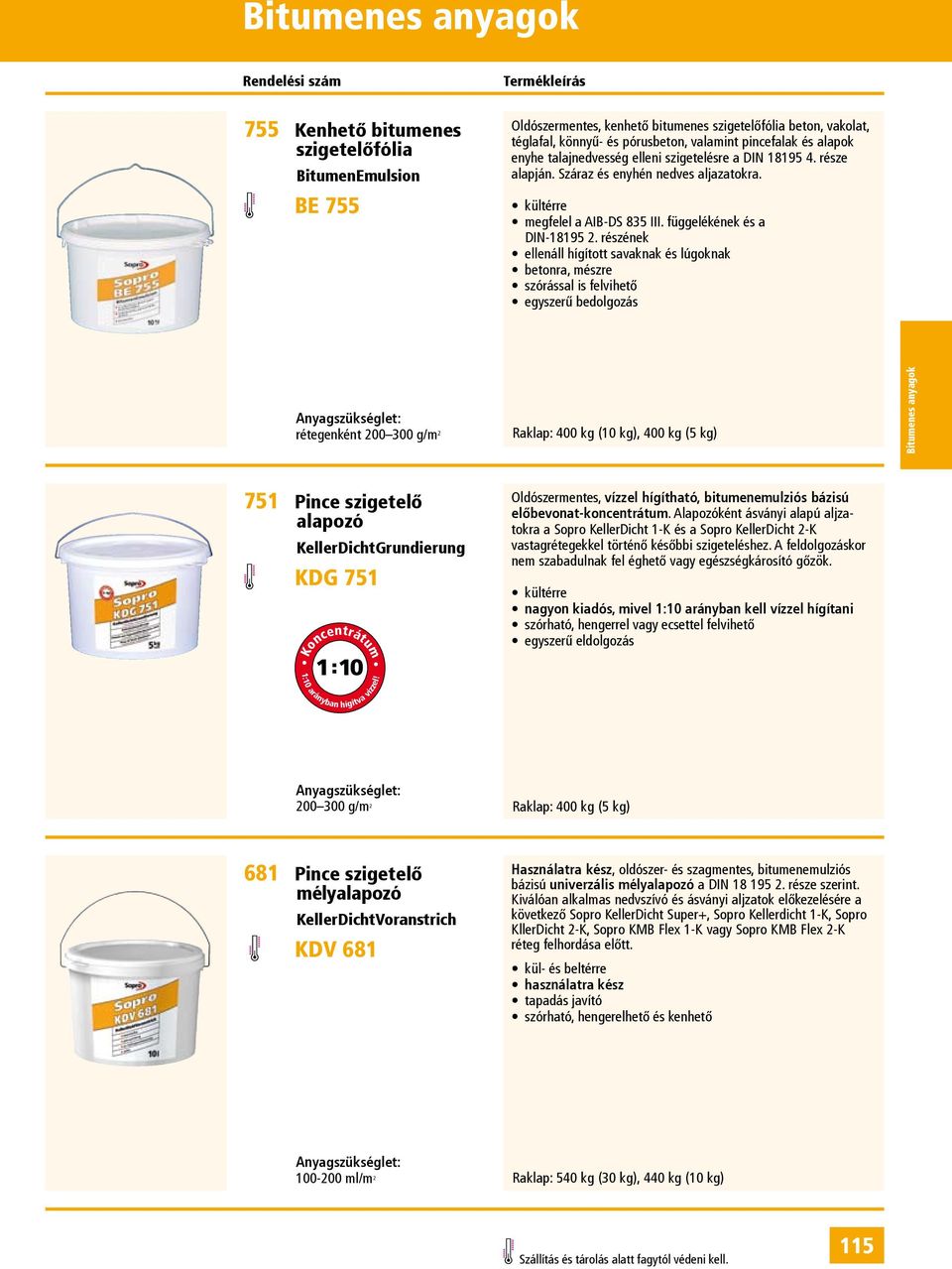 Bitumenes anyagok. 755 Kenhető bitumenes BE Pince szigetelő KDG Pince  szigetelő KDV 681. szigetelőfólia. alapozó. - PDF Free Download