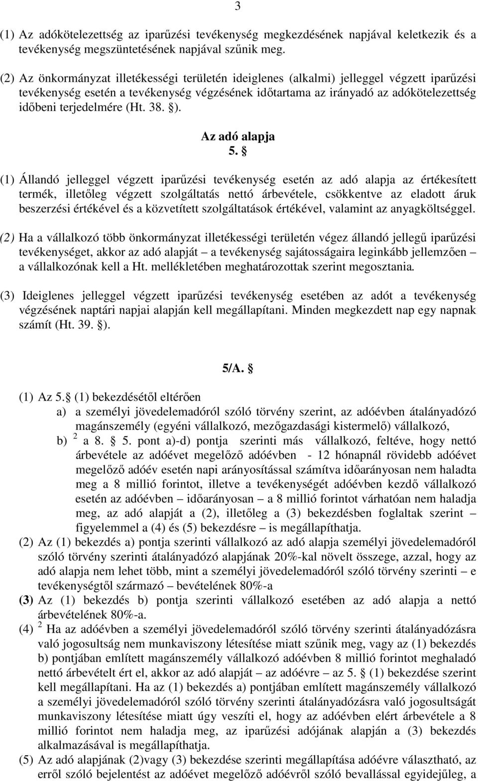 terjedelmére (Ht. 38. ). Az adó alapja 5.