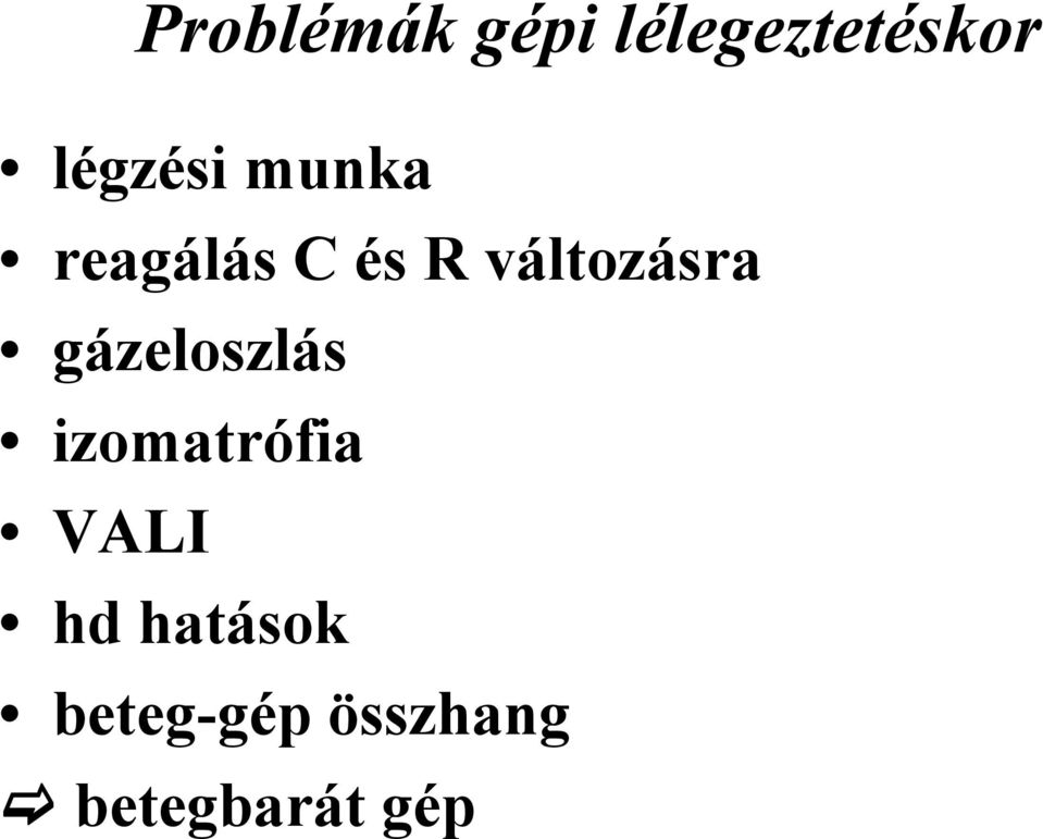 változásra gázeloszlás izomatrófia