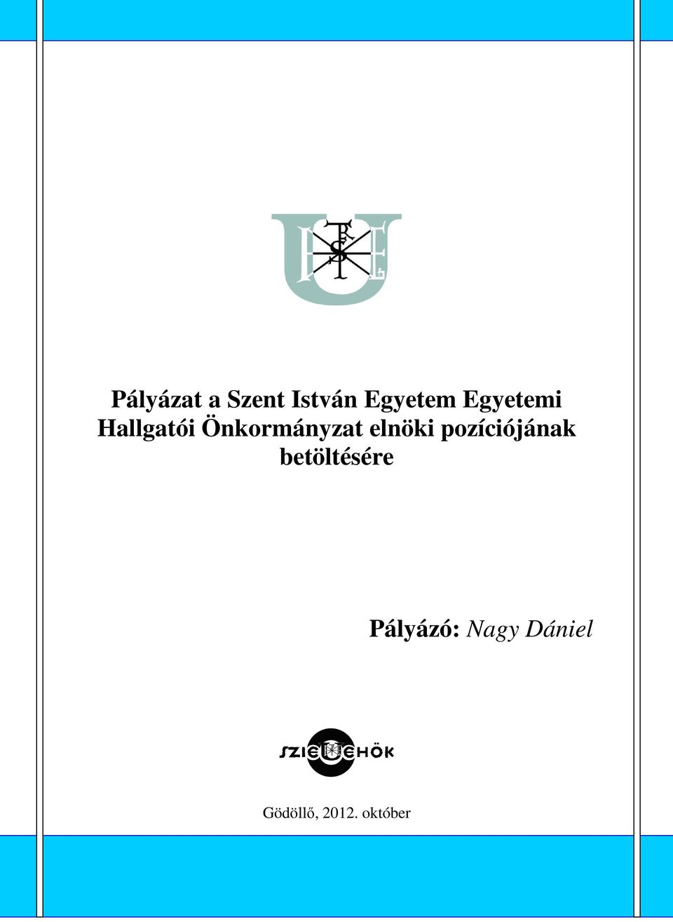 elnöki pozíciójának betöltésére
