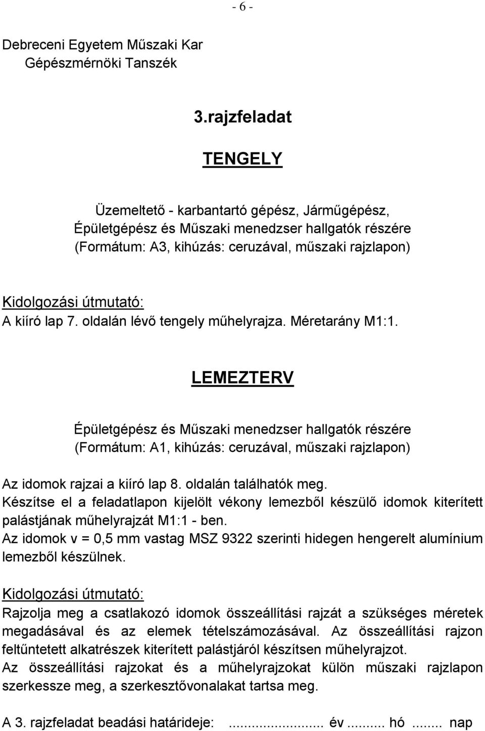 kiíró lap 7. oldalán lévő tengely műhelyrajza. Méretarány M1:1.