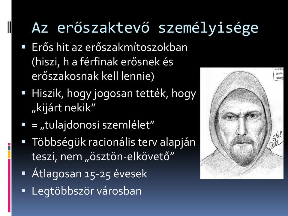 tették, hogy kijárt nekik = tulajdonosi szemlélet Többségük racionális