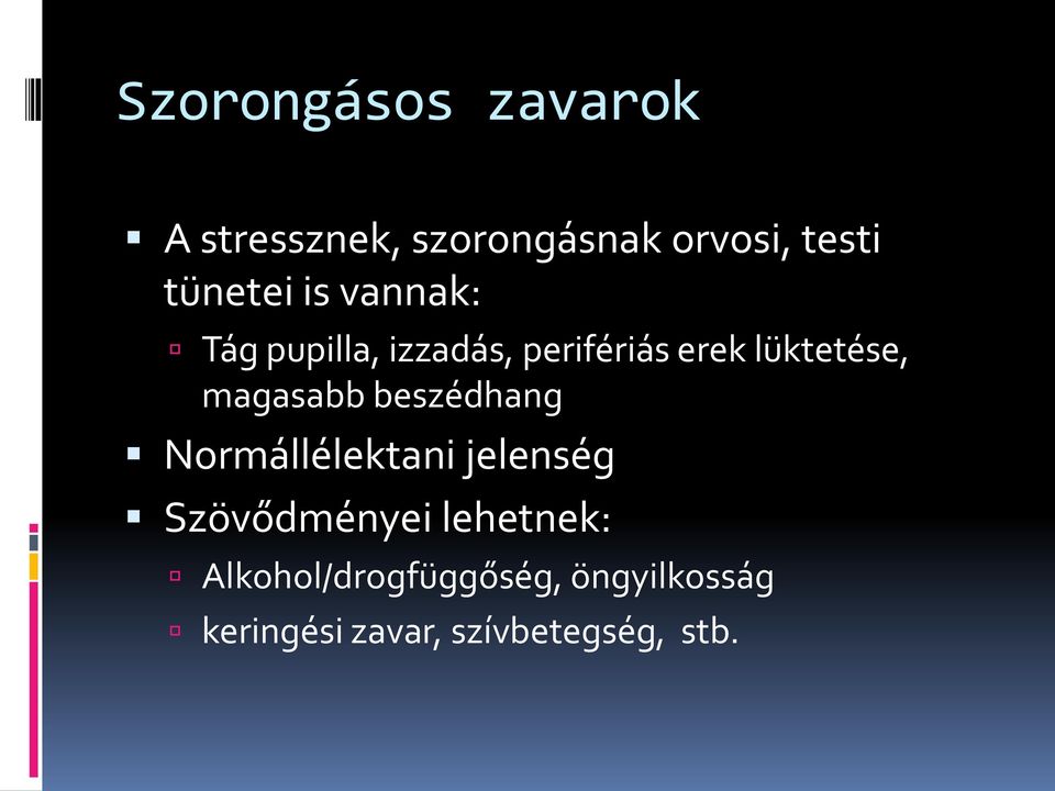 lüktetése, magasabb beszédhang Normállélektani jelenség