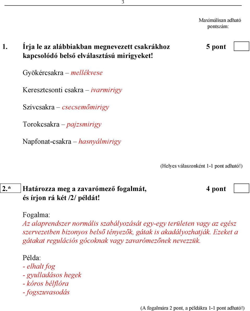 * Határozza meg a zavarómezı fogalmát, 4 pont és írjon rá két /2/ példát!