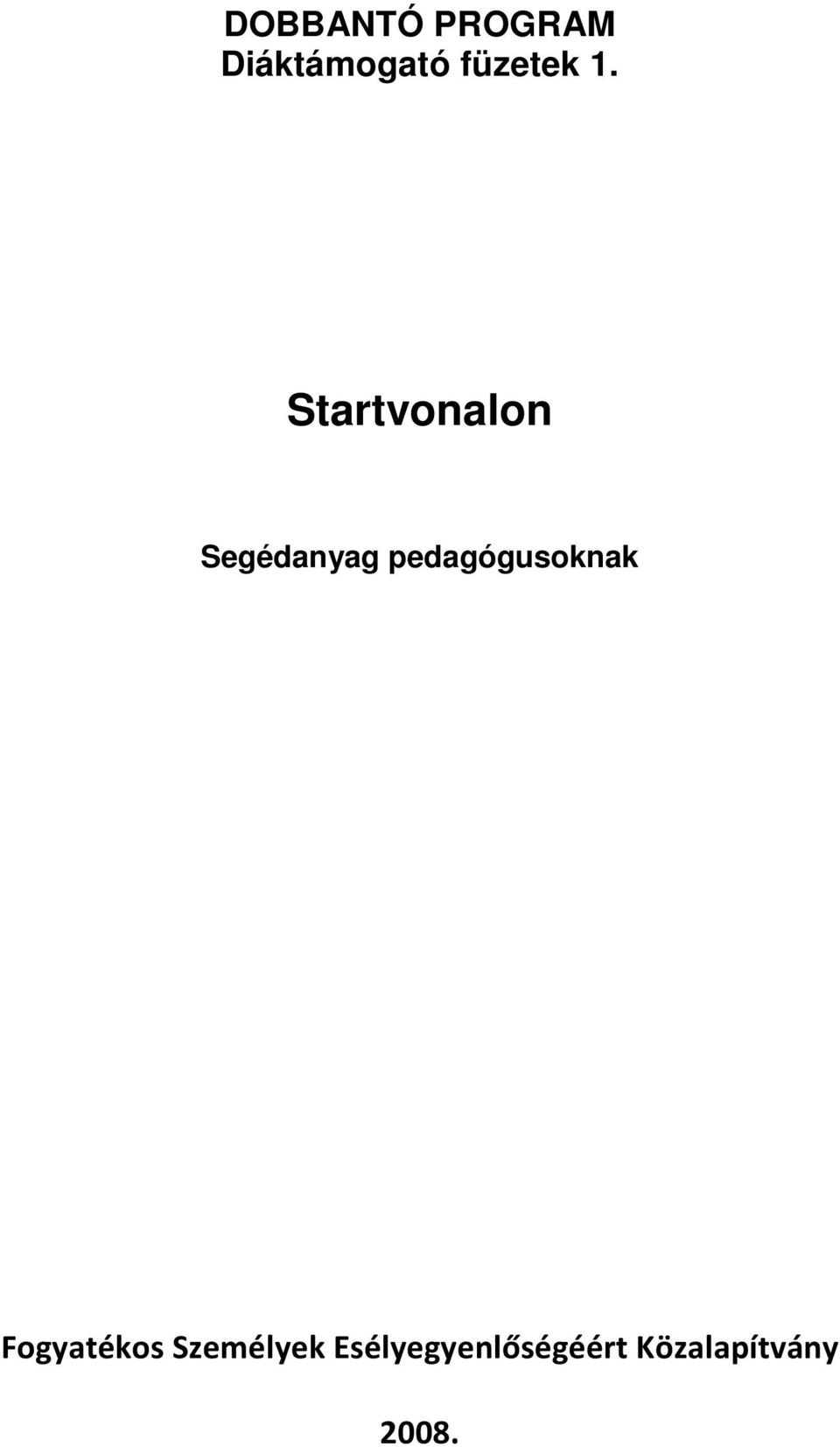 Startvonalon Segédanyag