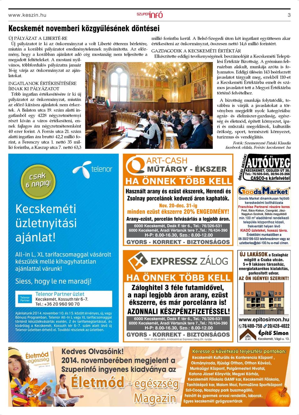 nyilvánította. Az előzmény, hogy a korábban ajánlatot adó cég mostanáig nem teljesítette a megadott feltételeket.