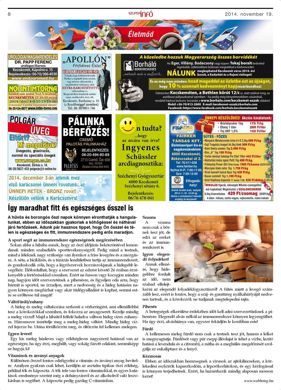 Adunk pár hasznos tippet, hogy Ön ősszel és télen is egészséges és fitt, immunrendszere pedig erős maradjon.