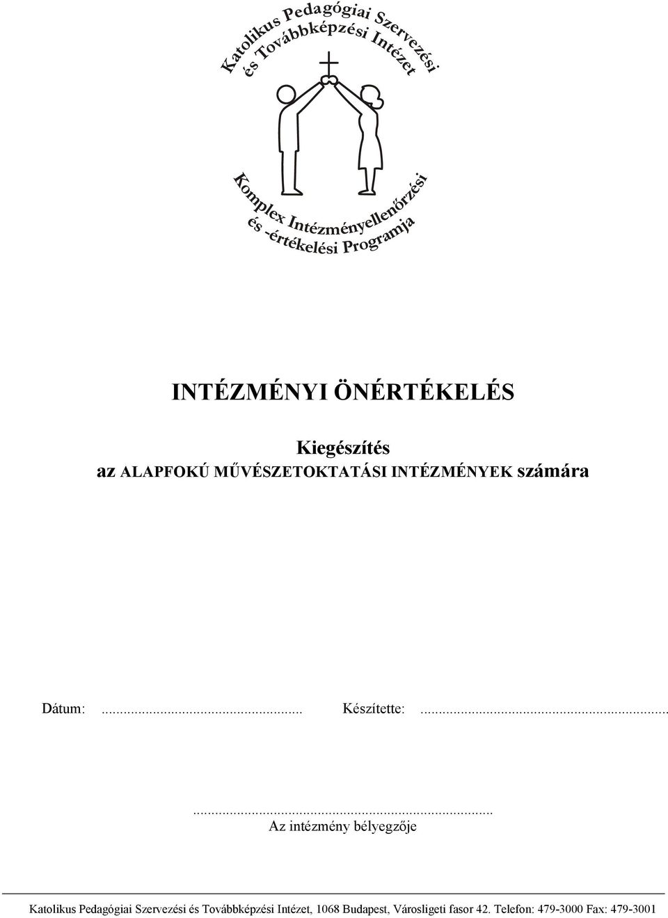 INTÉZMÉNYEK számára Dátum:... Készítette:.
