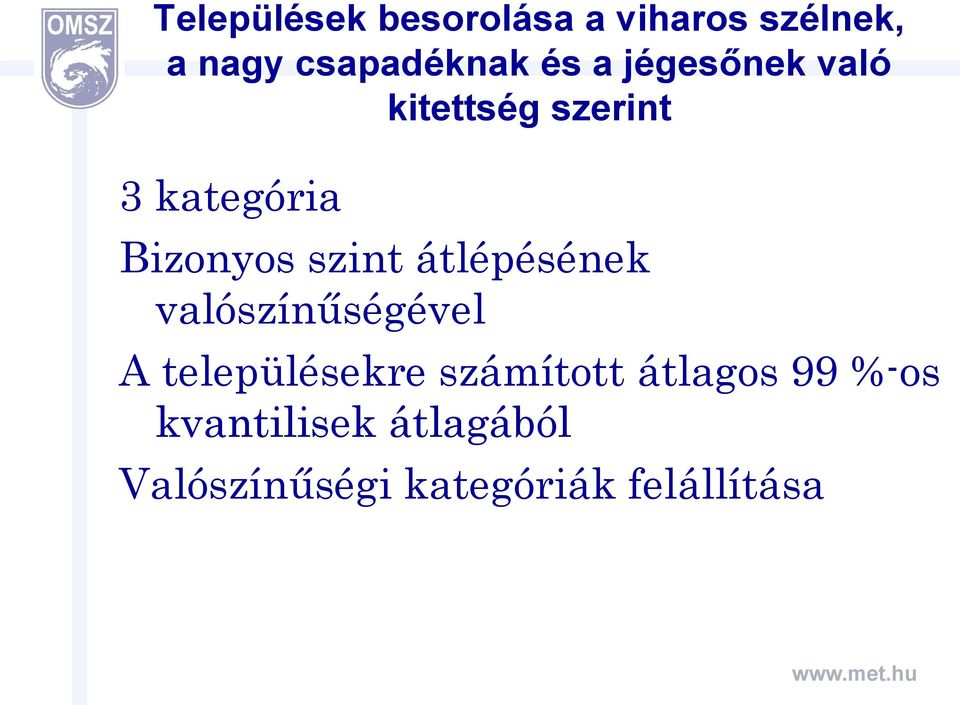 átlépésének valószínűségével A településekre számított átlagos