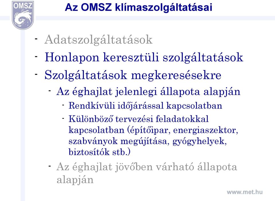 időjárással kapcsolatban - Különböző tervezési feladatokkal kapcsolatban (építőipar,