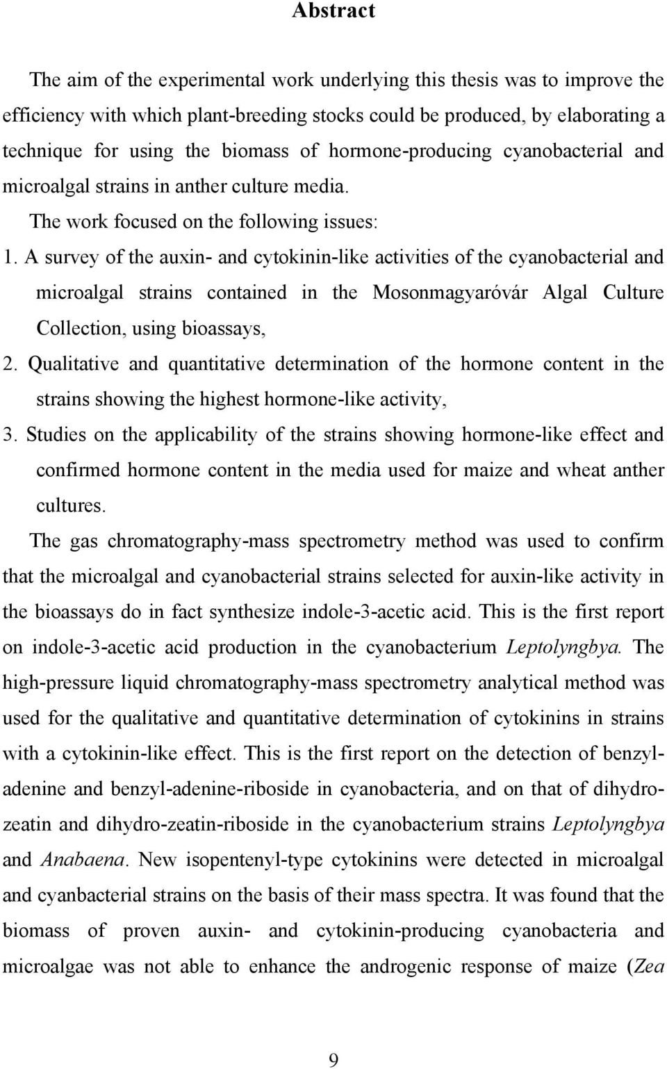 A survey of the auxin- and cytokinin-like activities of the cyanobacterial and microalgal strains contained in the Mosonmagyaróvár Algal Culture Collection, using bioassays, 2.