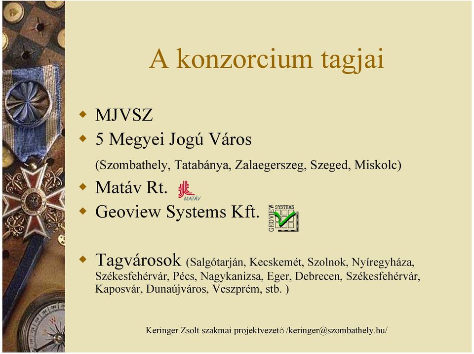 Tagvárosok (Salgótarján, Kecskemét, Szolnok, Nyíregyháza, Székesfehérvár,