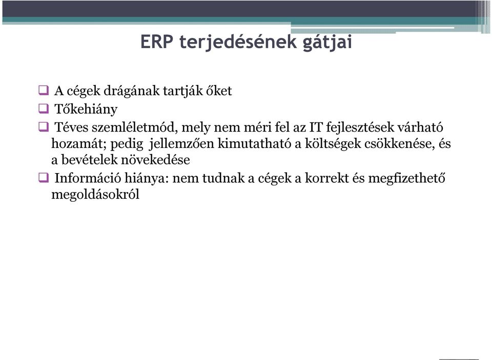 jellemzően kimutatható a költségek csökkenése, és a bevételek növekedése