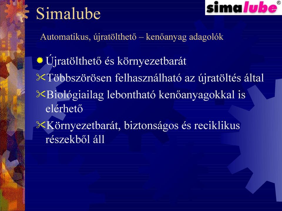 újratöltés által iológiailag lebontható kenőanyagokkal