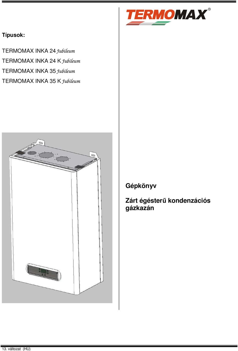 TEMOMAX INKA 35 K Jubileum Gépkönyv Zárt