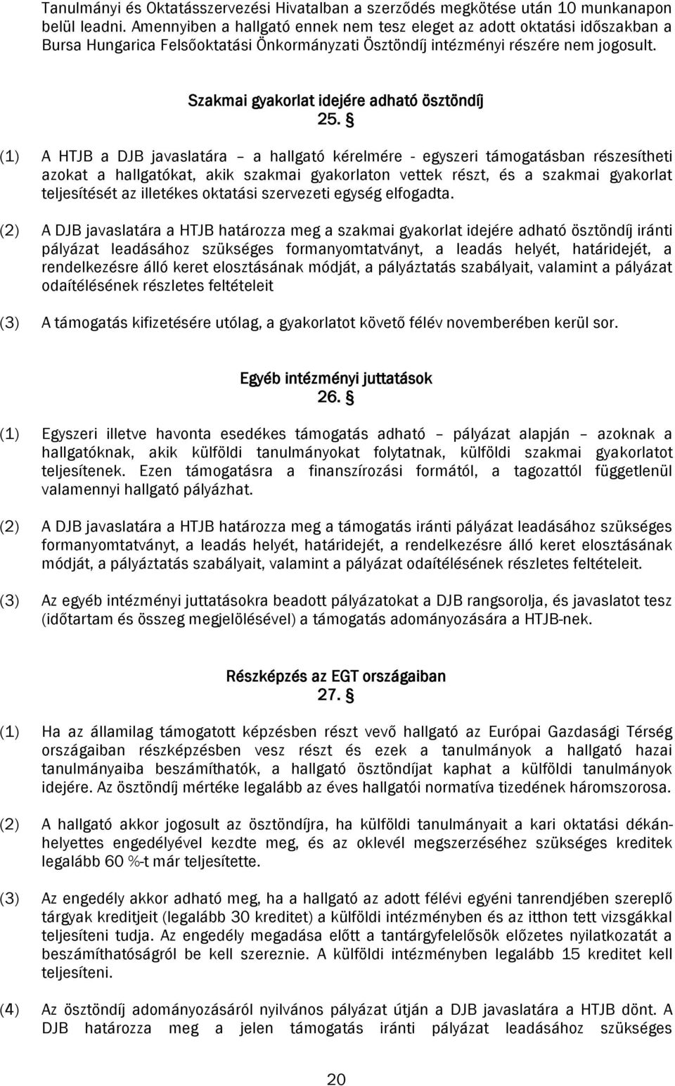 Szakmai gyakorlat idejére adható ösztöndíj 25.