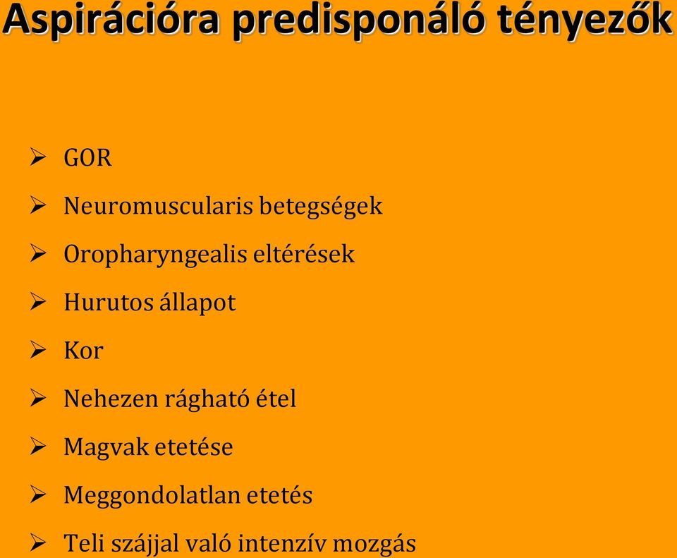 eltérések Hurutos állapot Kor Nehezen rágható étel