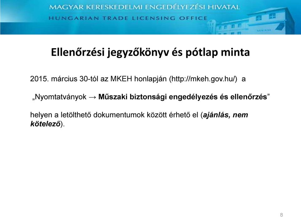 hu/) a Nyomtatványok Műszaki biztonsági engedélyezés és