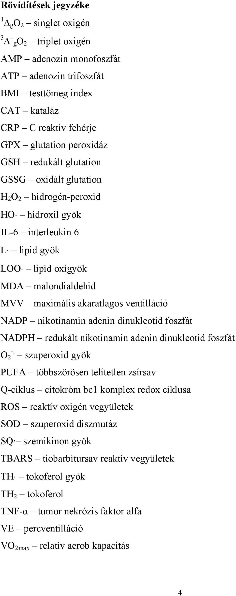 nikotinamin adenin dinukleotid foszfát NADPH redukált nikotinamin adenin dinukleotid foszfát O -.