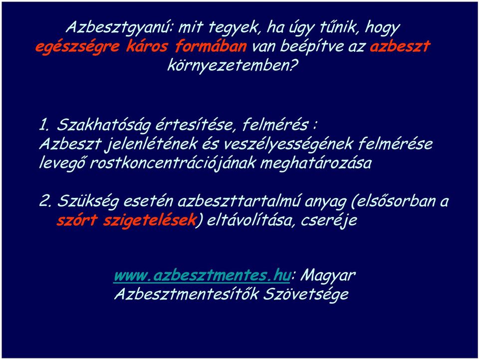 Szakhatóság értesítése, felmérés : Azbeszt jelenlétének és veszélyességének felmérése levegő