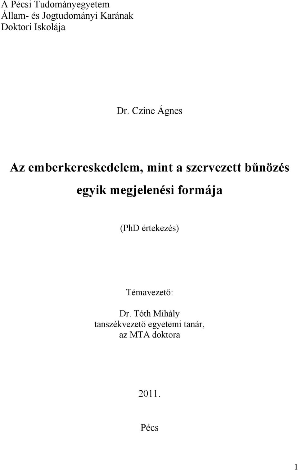 Czine Ágnes Az emberkereskedelem, mint a szervezett bűnözés egyik