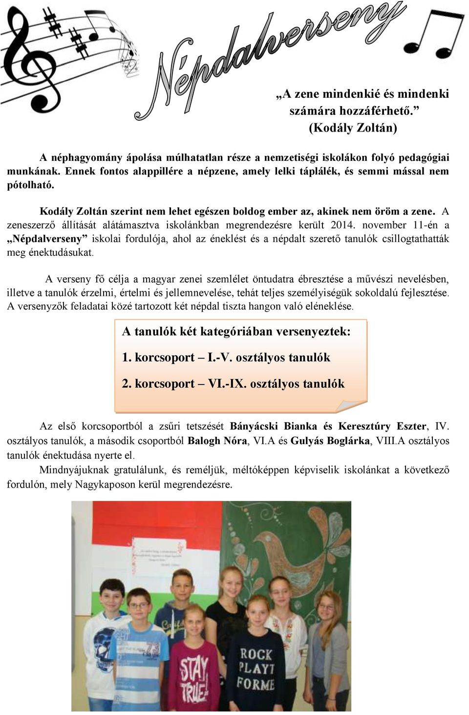 A zeneszerző állítását alátámasztva iskolánkban megrendezésre került 2014.
