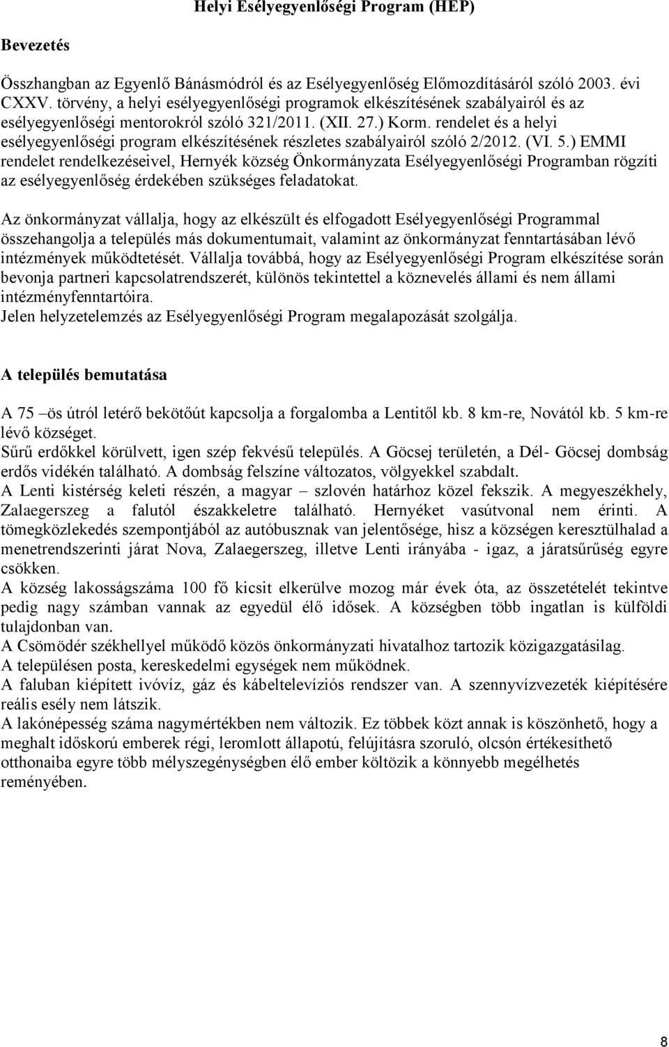 rendelet és a helyi esélyegyenlőségi program elkészítésének részletes szabályairól szóló 2/2012. (VI. 5.
