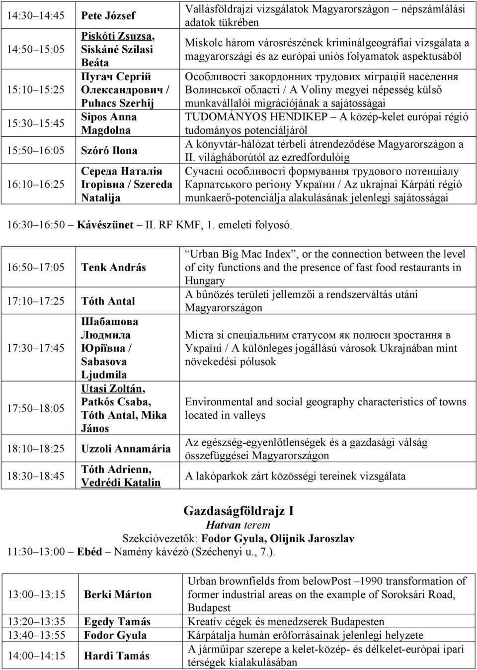 európai uniós folyamatok aspektusából Особливості закордонних трудових міграцій населення Волинської області / A Voliny megyei népesség külső munkavállalói migrációjának a sajátosságai TUDOMÁNYOS
