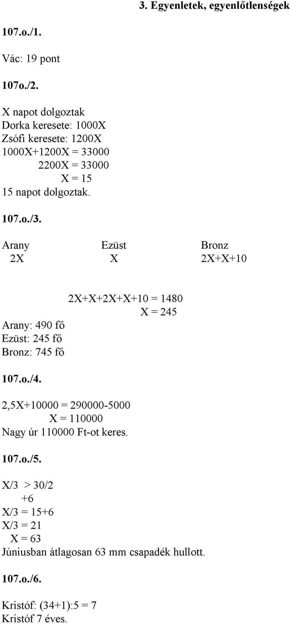 Arany Ezüst Bronz 2 2++0 Arany: 490 fő Ezüst: 245 fő Bronz: 745 fő 07.o./4.