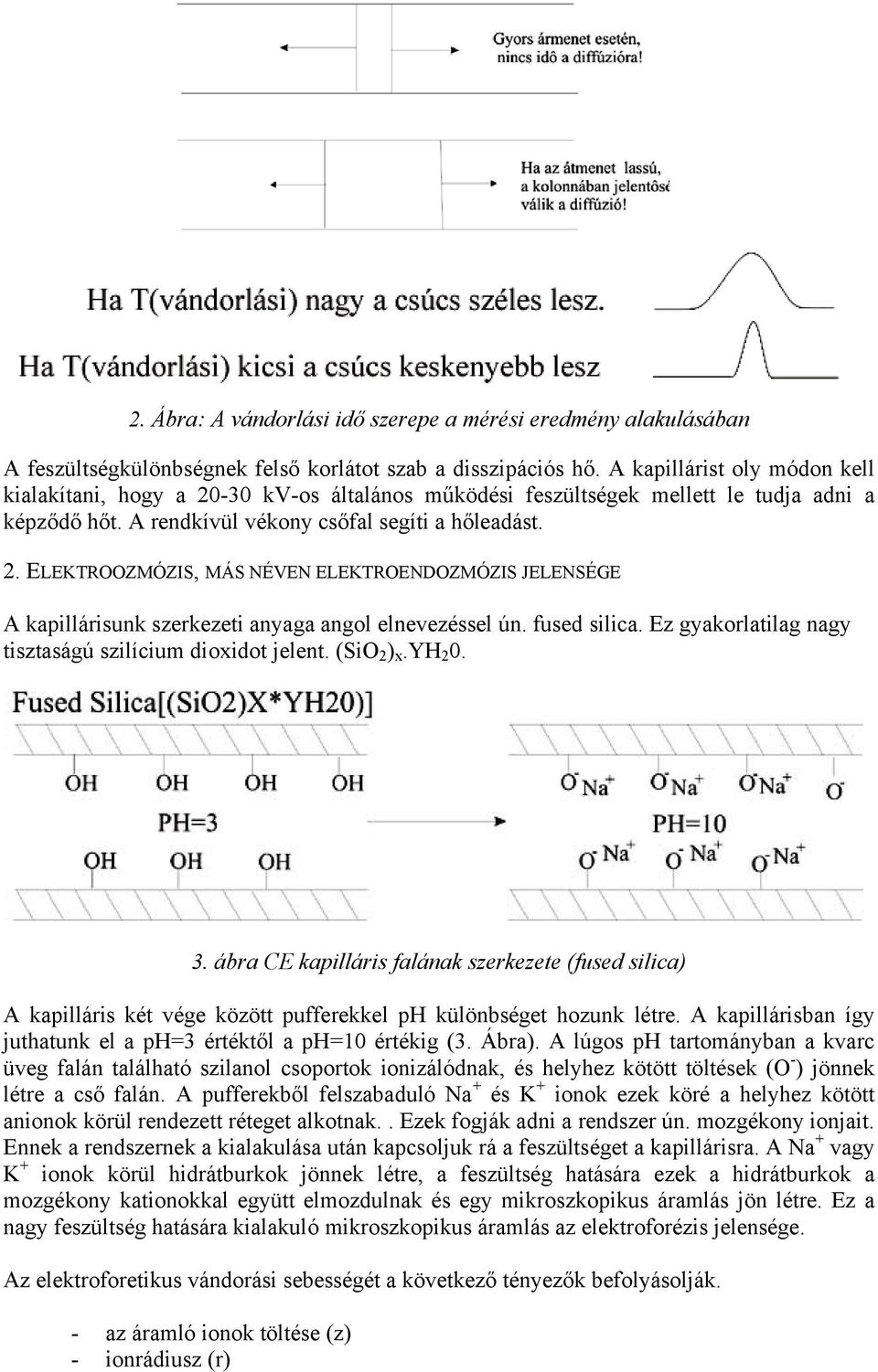 fused silica. Ez gyakorlatilag nagy tisztaságú szilícium dioxidot jelent. (SiO 2 ) x.yh 2 0. 3.