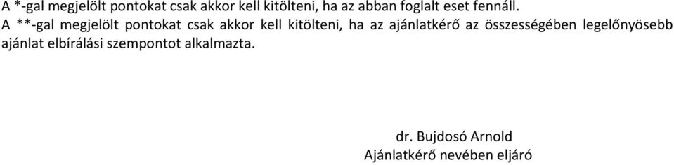 A **-gal megjelölt pontokat csak akkor kell kitölteni, ha az