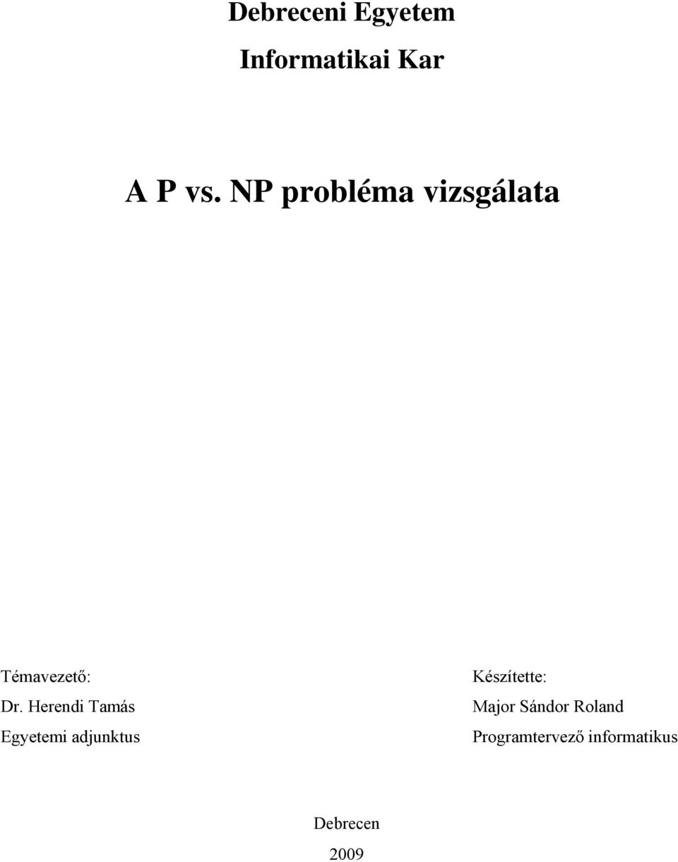 Herendi Tamás Egyetemi adjunktus Készítette: