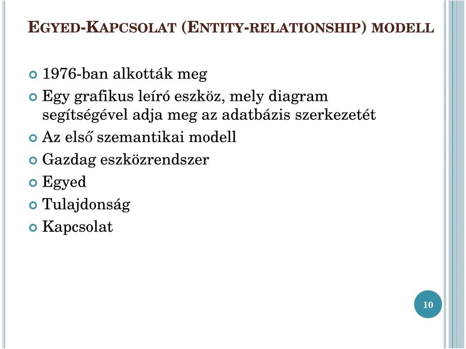 segítségével adja meg az adatbázis szerkezetét Az első