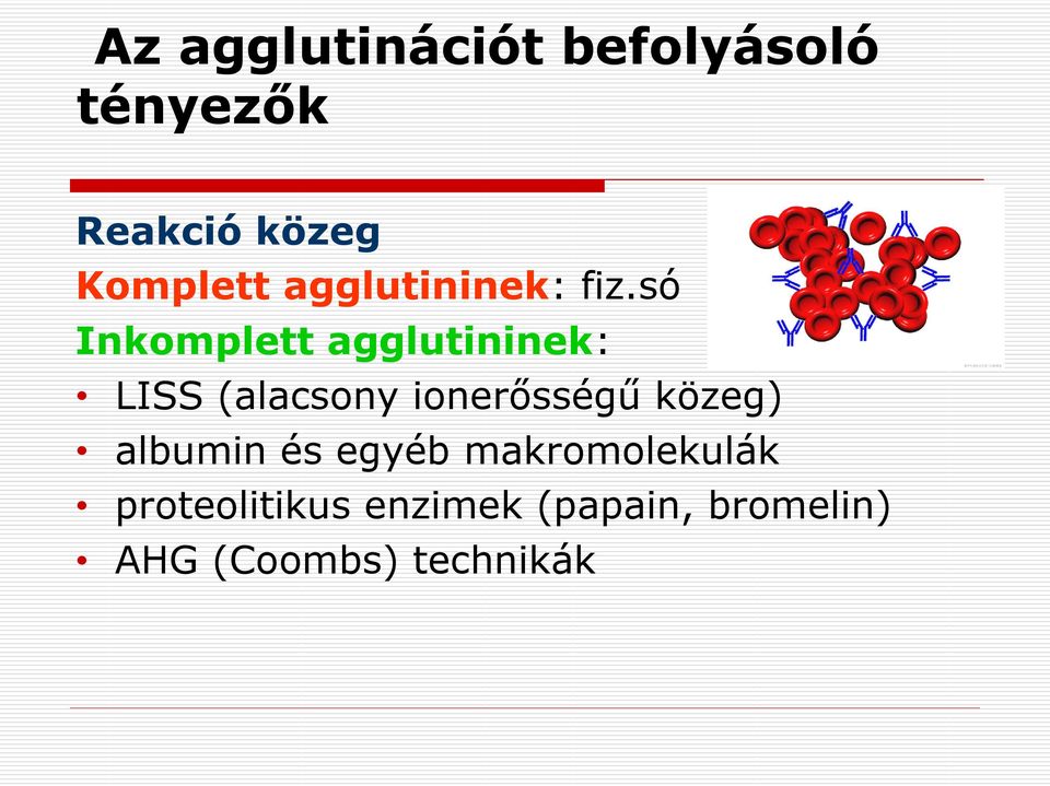 só Inkomplett agglutininek: LISS (alacsony ionerősségű