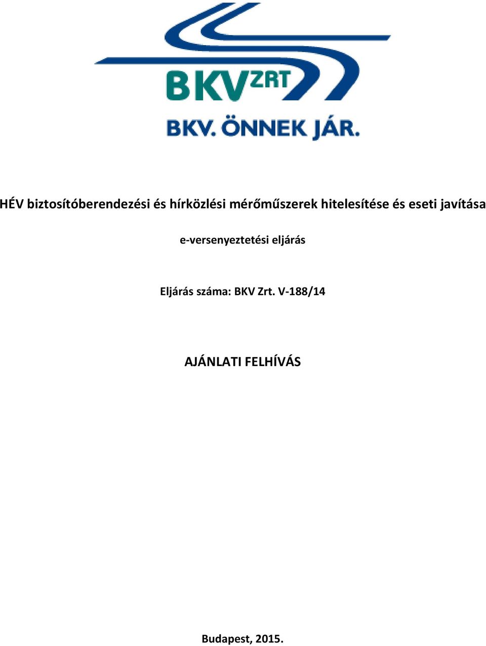 e-versenyeztetési eljárás Eljárás száma: