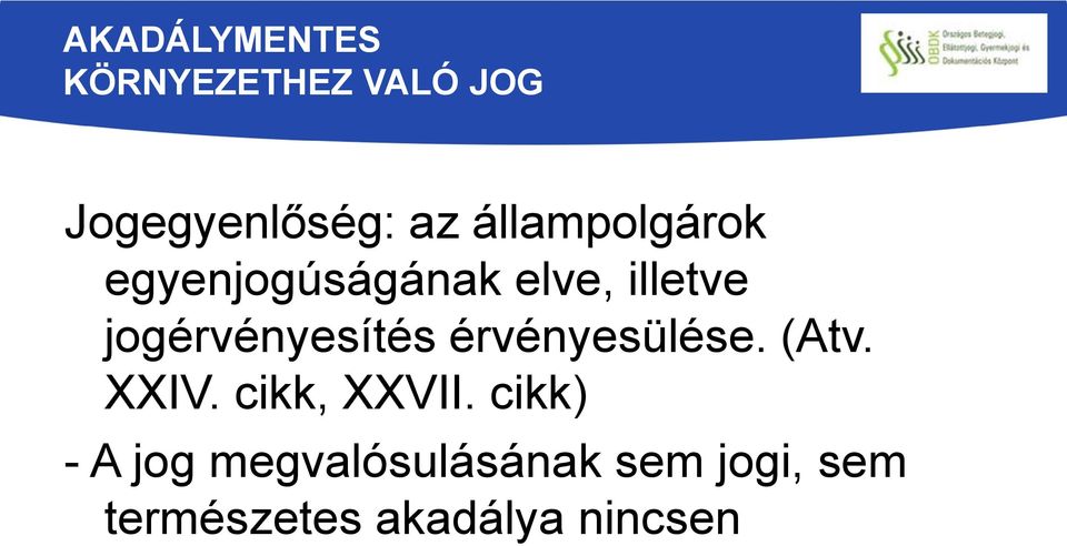 jogérvényesítés érvényesülése. (Atv. XXIV. cikk, XXVII.