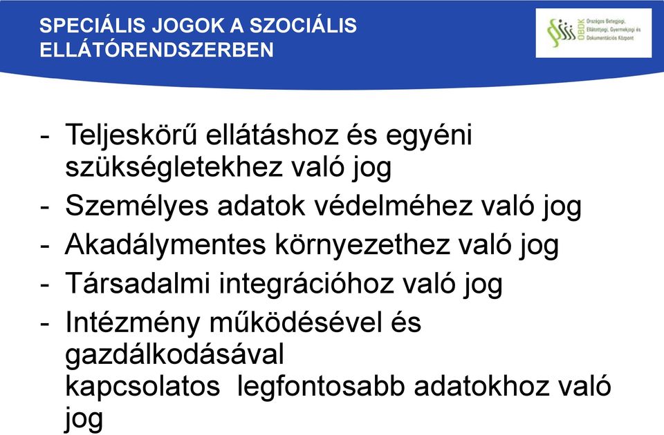 Akadálymentes környezethez való jog - Társadalmi integrációhoz való jog -