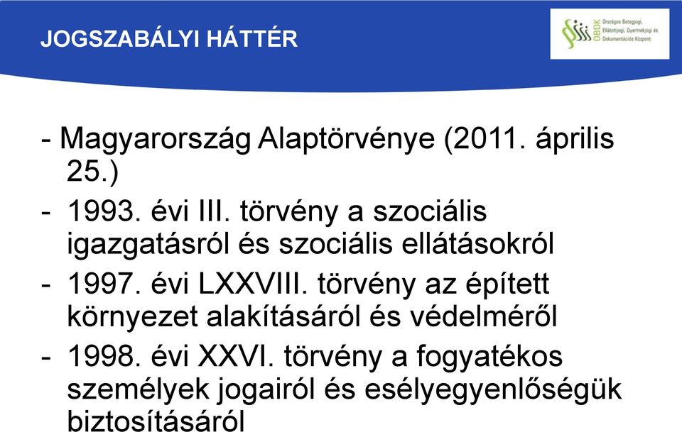évi LXXVIII. törvény az épített környezet alakításáról és védelméről - 1998.