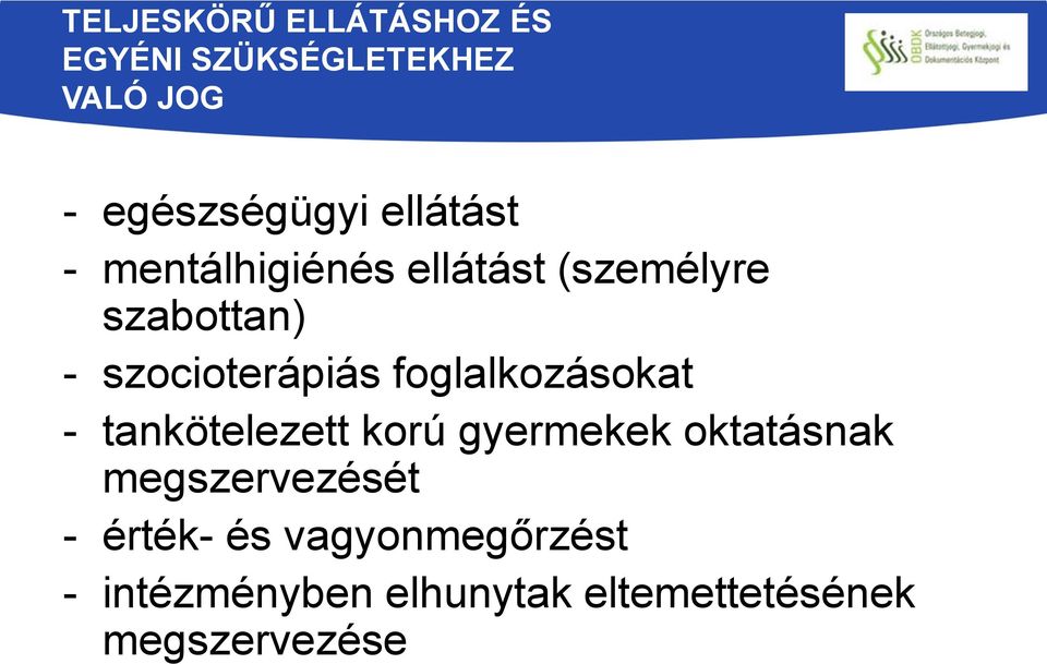 foglalkozásokat - tankötelezett korú gyermekek oktatásnak megszervezését -