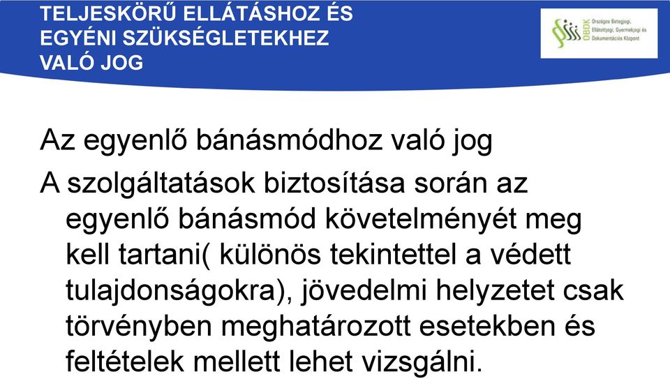 meg kell tartani( különös tekintettel a védett tulajdonságokra), jövedelmi