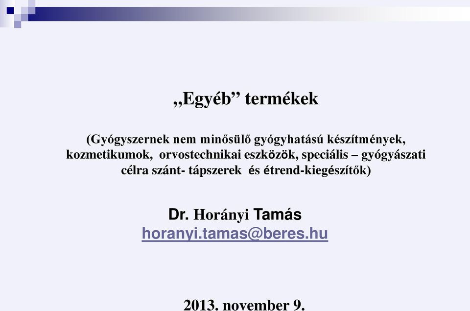 speciális gyógyászati célra szánt- tápszerek és