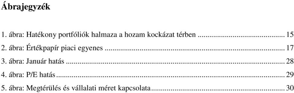 térben... 15 2. ábra: Értékpapír piaci egyenes... 17 3.