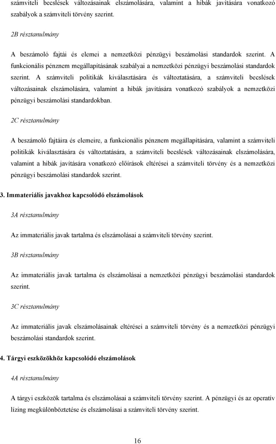 A funkcionális pénznem megállapításának szabályai a nemzetközi pénzügyi beszámolási standardok szerint.