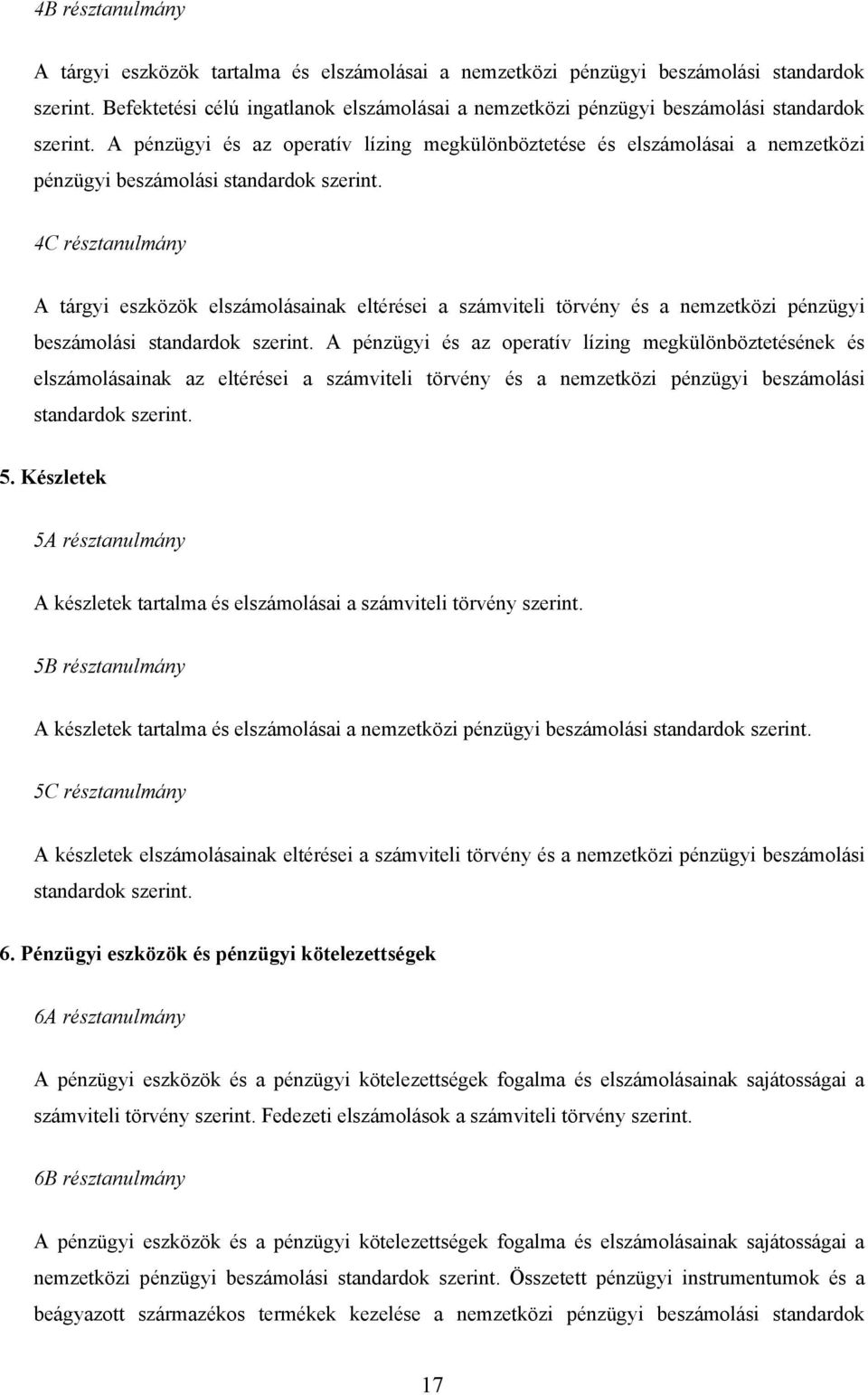 A pénzügyi és az operatív lízing megkülönböztetése és elszámolásai a nemzetközi pénzügyi beszámolási standardok szerint.