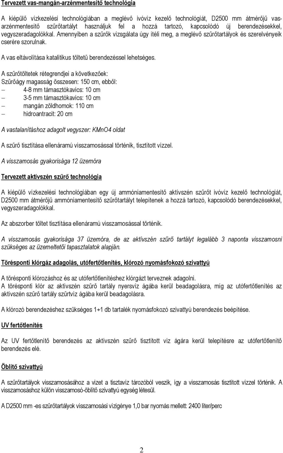 A vas eltávolítása katalitikus töltetű berendezéssel lehetséges.
