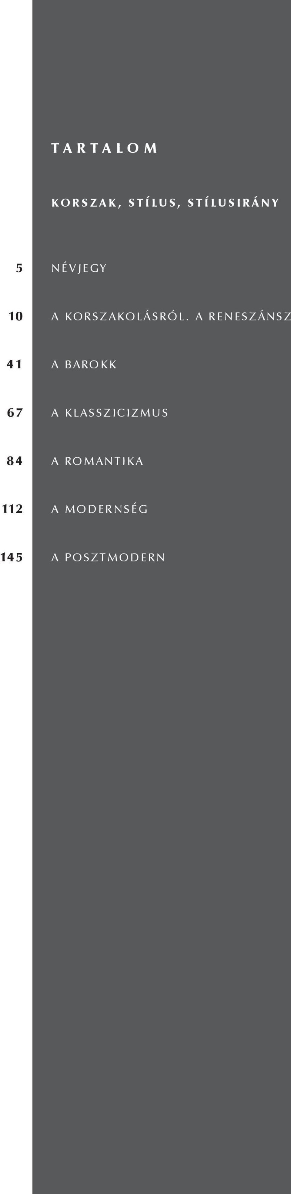 A RENESZÁNSZ 41 A BAROKK 67 A